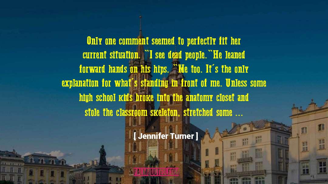 Jennifer Turner Quotes: Only one comment seemed to