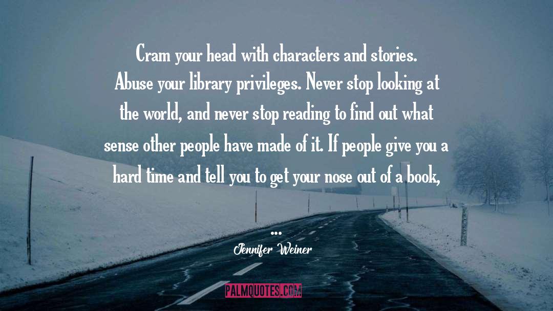 Jennifer Weiner Quotes: Cram your head with characters