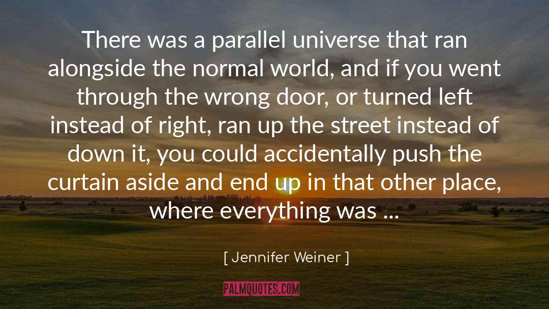 Jennifer Weiner Quotes: There was a parallel universe
