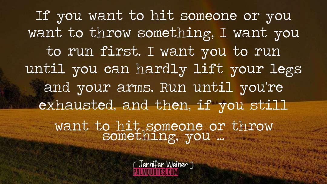 Jennifer Weiner Quotes: If you want to hit