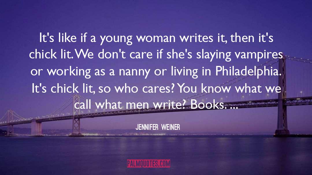 Jennifer Weiner Quotes: It's like if a young
