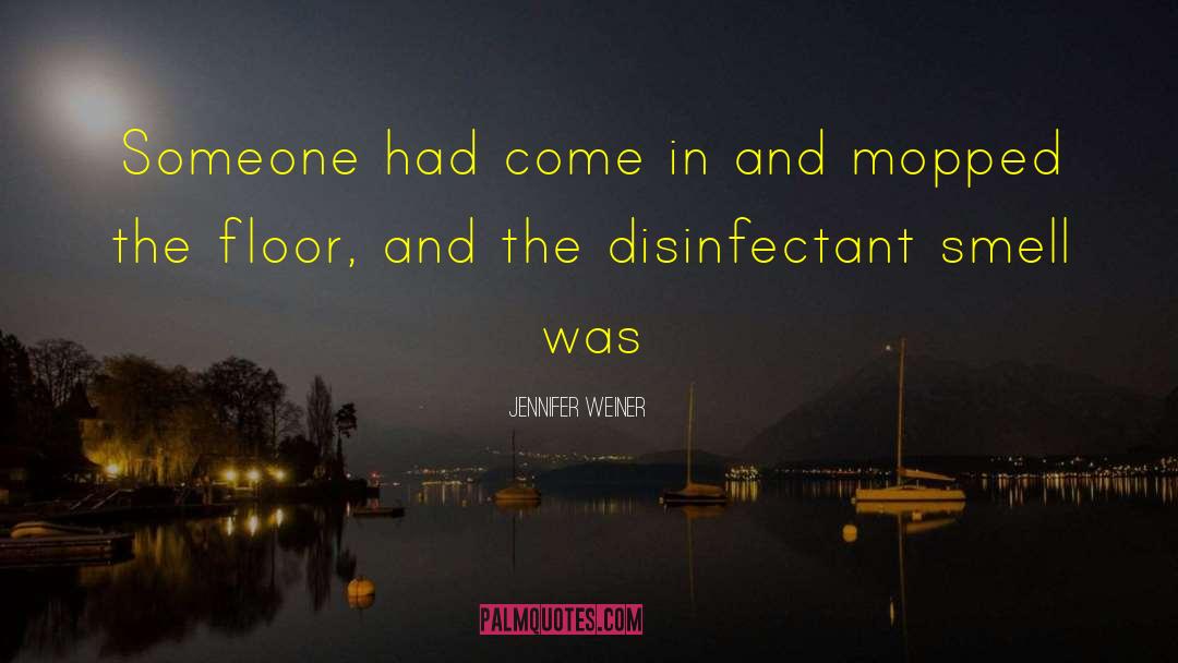 Jennifer Weiner Quotes: Someone had come in and