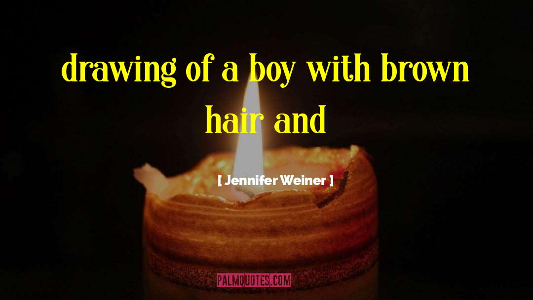 Jennifer Weiner Quotes: drawing of a boy with