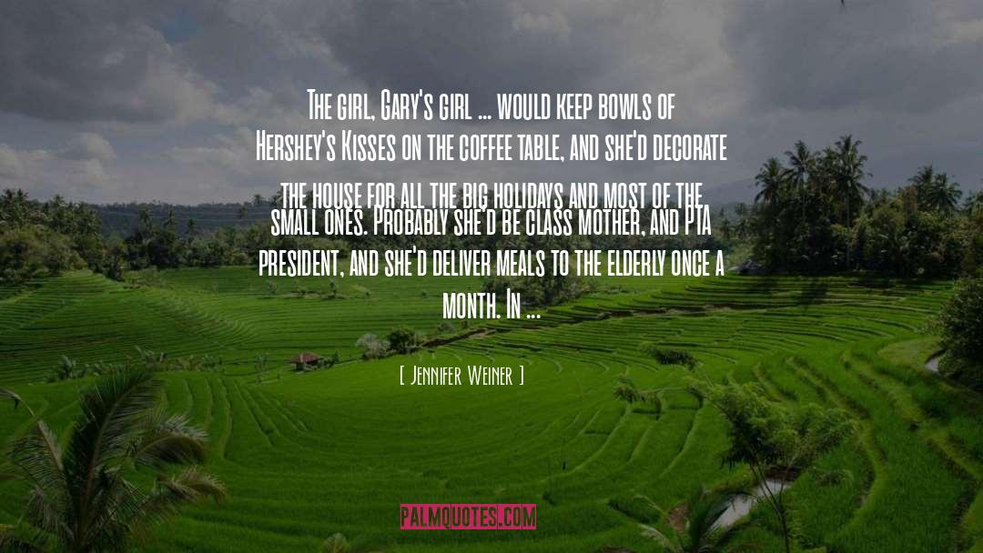 Jennifer Weiner Quotes: The girl, Gary's girl ...