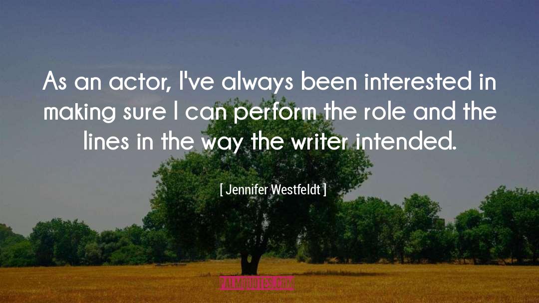 Jennifer Westfeldt Quotes: As an actor, I've always
