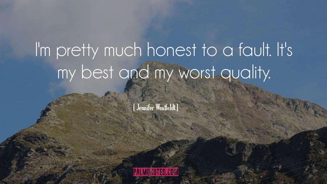 Jennifer Westfeldt Quotes: I'm pretty much honest to