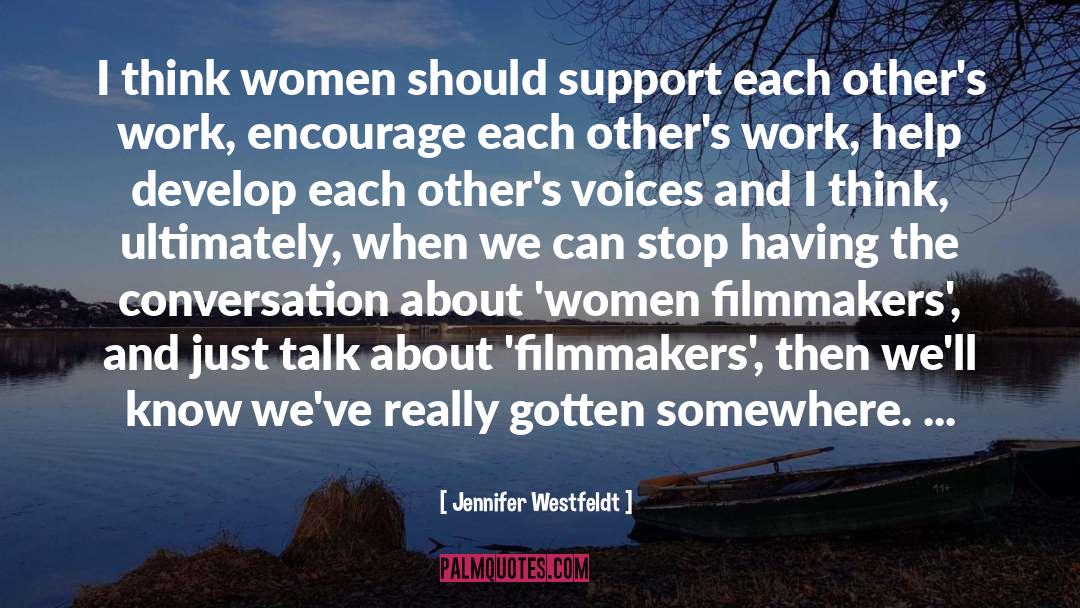 Jennifer Westfeldt Quotes: I think women should support