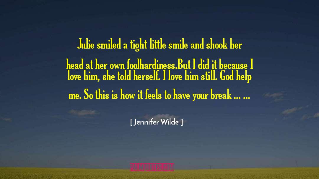 Jennifer Wilde Quotes: Julie smiled a tight little