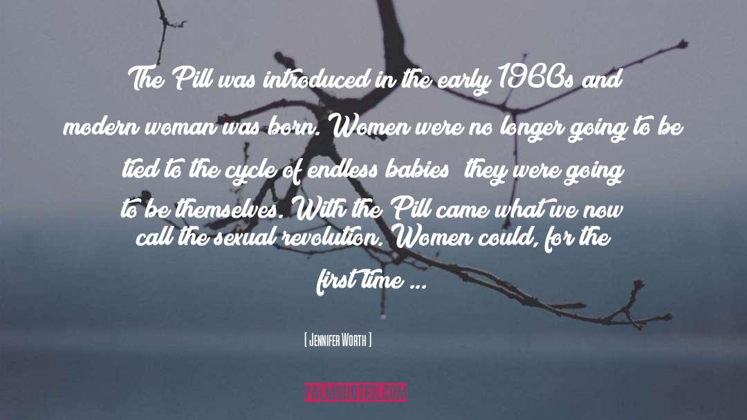 Jennifer Worth Quotes: The Pill was introduced in