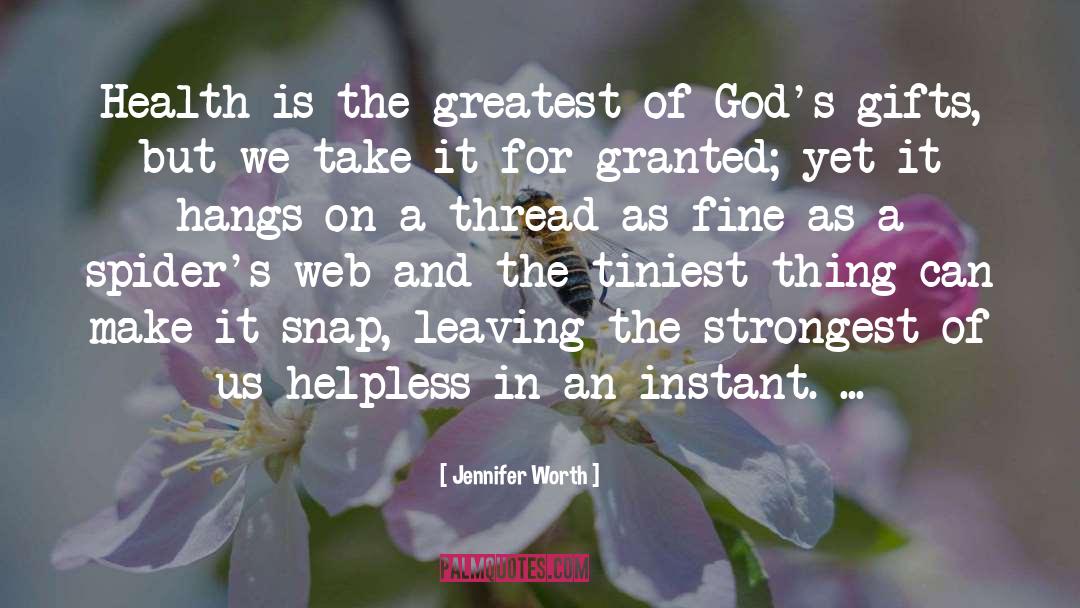 Jennifer Worth Quotes: Health is the greatest of