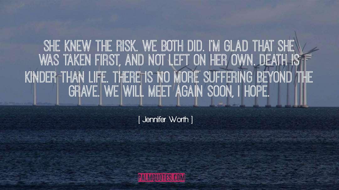 Jennifer Worth Quotes: She knew the risk. We