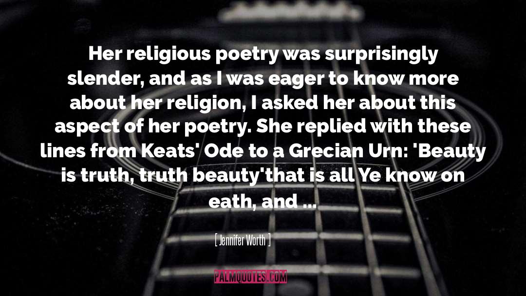 Jennifer Worth Quotes: Her religious poetry was surprisingly