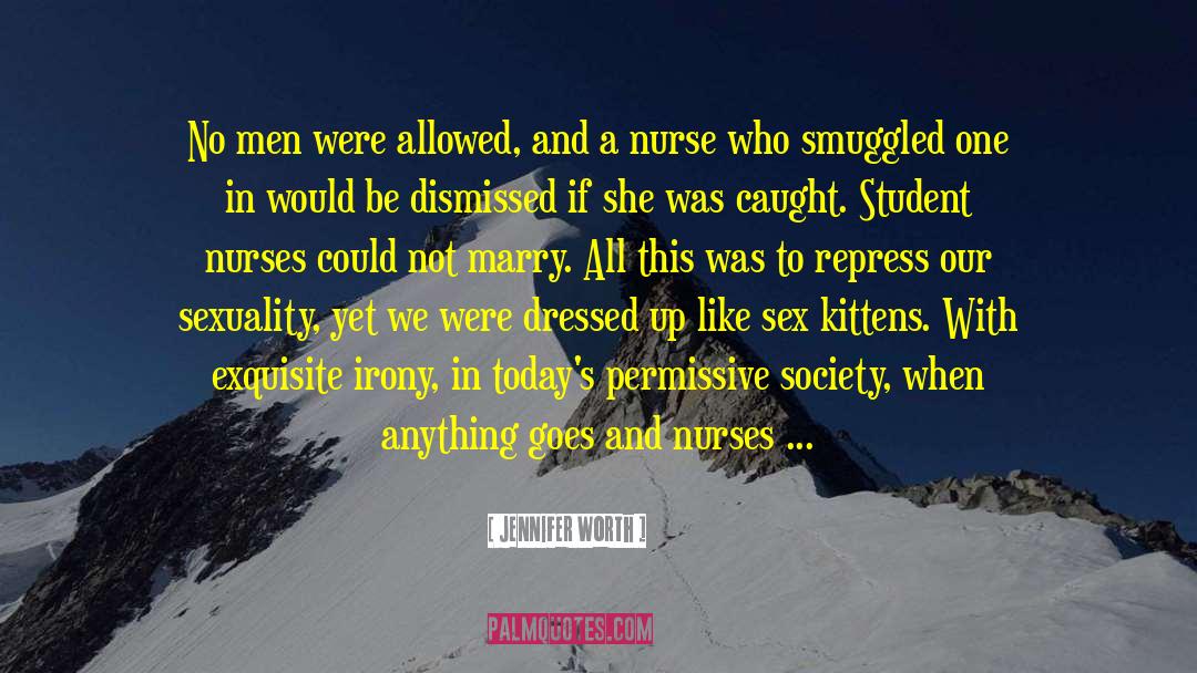 Jennifer Worth Quotes: No men were allowed, and