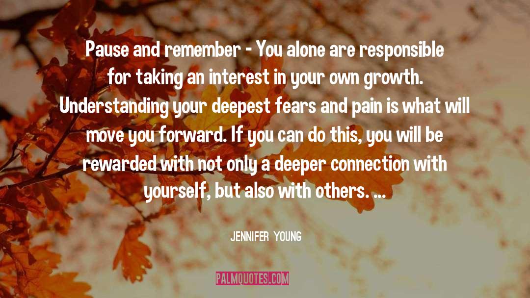 Jennifer Young Quotes: Pause and remember - You