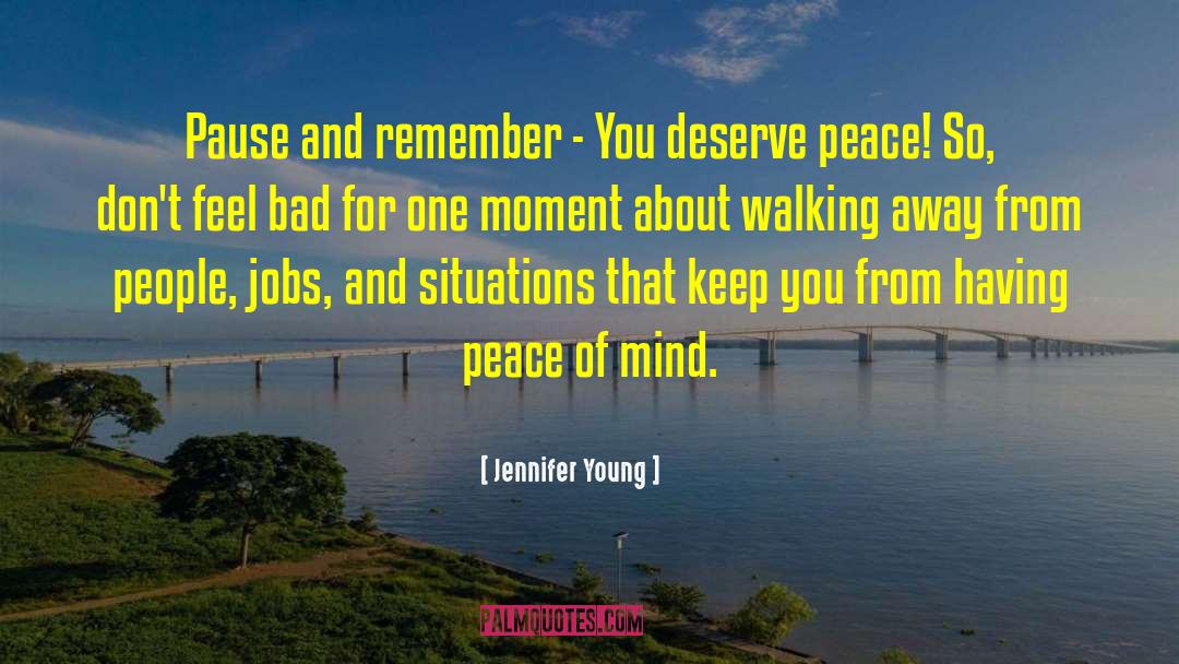 Jennifer Young Quotes: Pause and remember - You