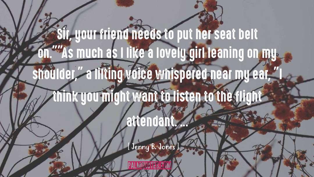 Jenny B. Jones Quotes: Sir, your friend needs to