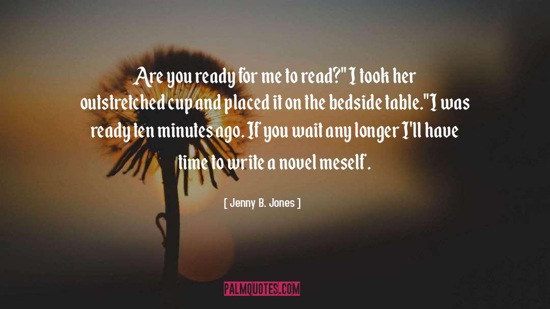 Jenny B. Jones Quotes: Are you ready for me