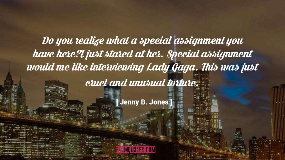 Jenny B. Jones Quotes: Do you realize what a