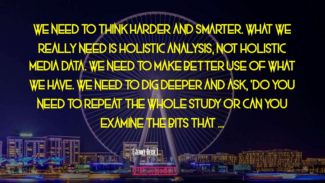 Jenny Beck Quotes: We need to think harder