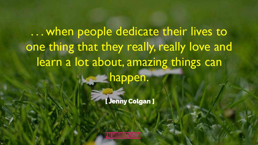 Jenny Colgan Quotes: . . . when people