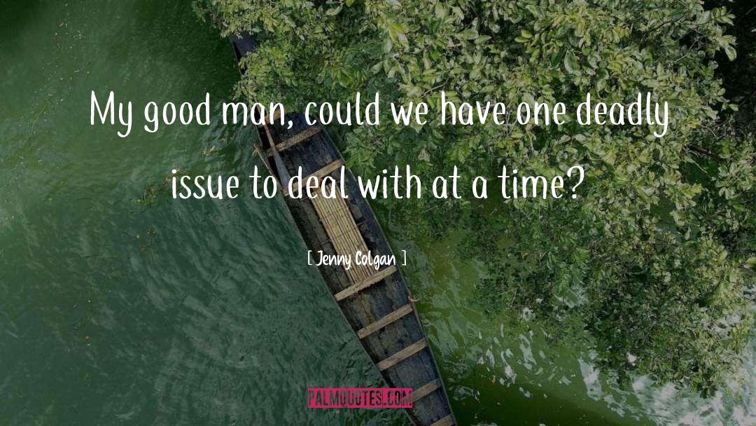 Jenny Colgan Quotes: My good man, could we