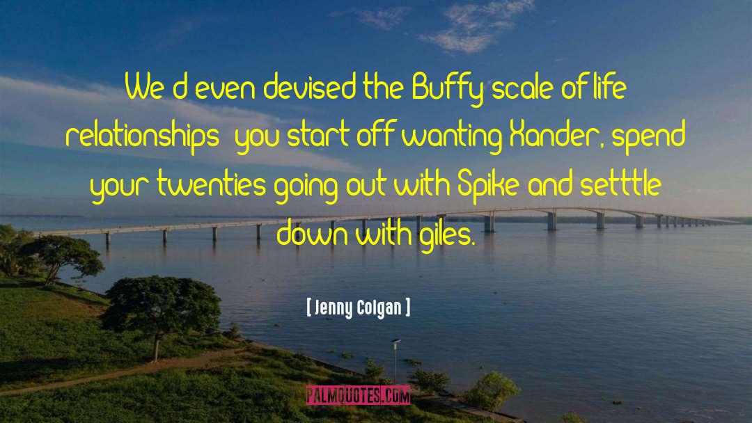 Jenny Colgan Quotes: We'd even devised the Buffy
