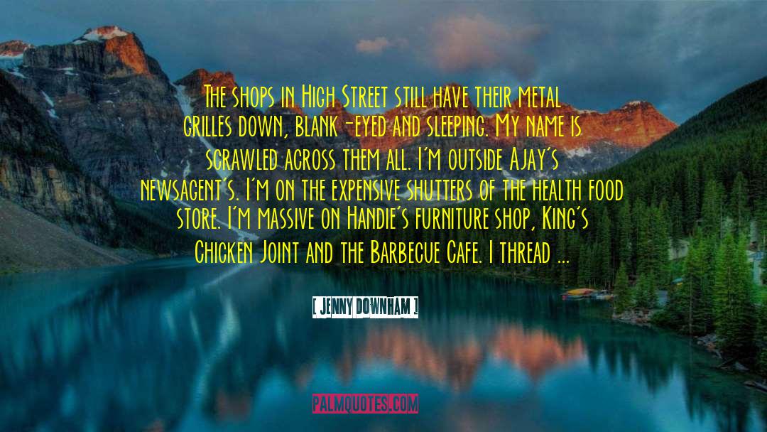 Jenny Downham Quotes: The shops in High Street