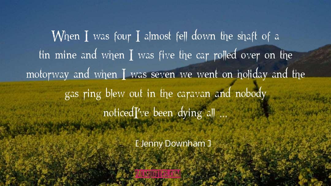 Jenny Downham Quotes: When I was four I