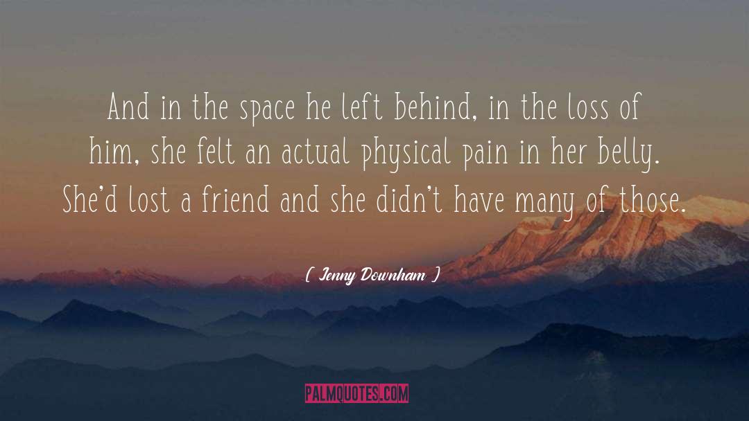 Jenny Downham Quotes: And in the space he