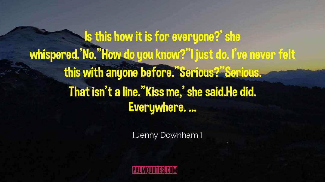 Jenny Downham Quotes: Is this how it is