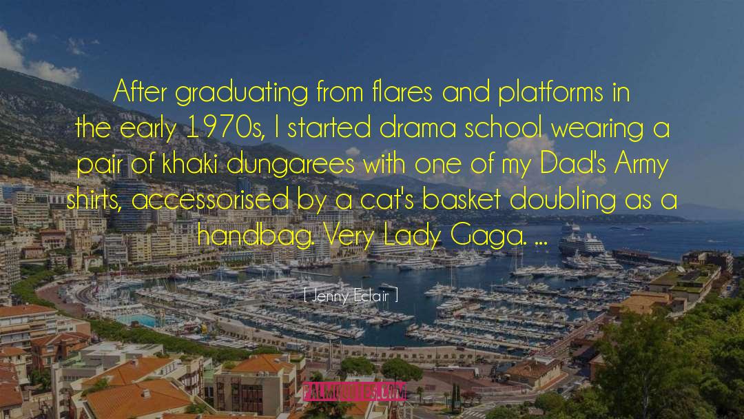 Jenny Eclair Quotes: After graduating from flares and
