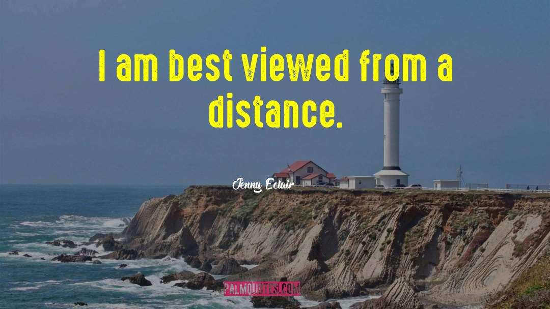 Jenny Eclair Quotes: I am best viewed from