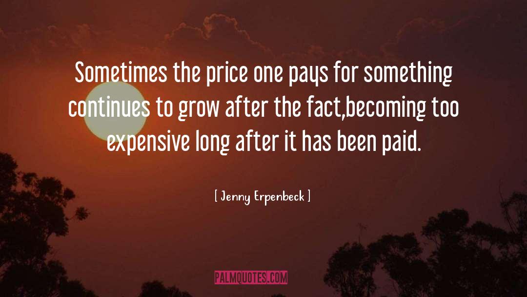 Jenny Erpenbeck Quotes: Sometimes the price one pays