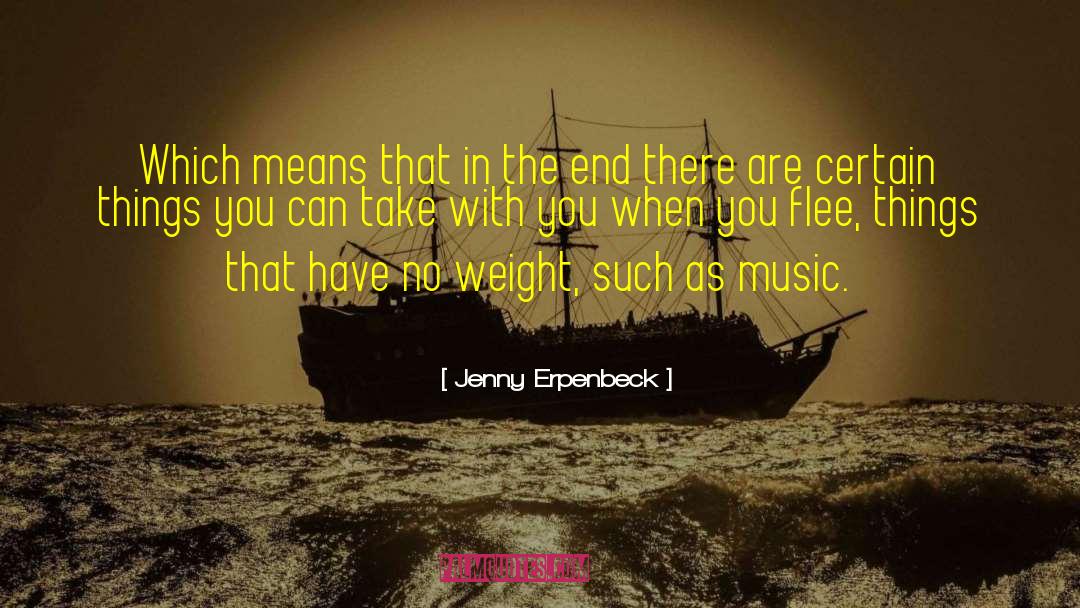 Jenny Erpenbeck Quotes: Which means that in the