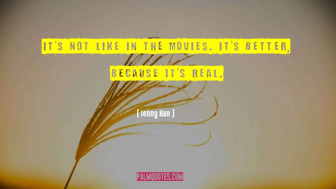 Jenny Han Quotes: It's not like in the