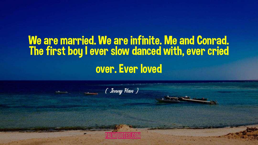 Jenny Han Quotes: We are married. We are