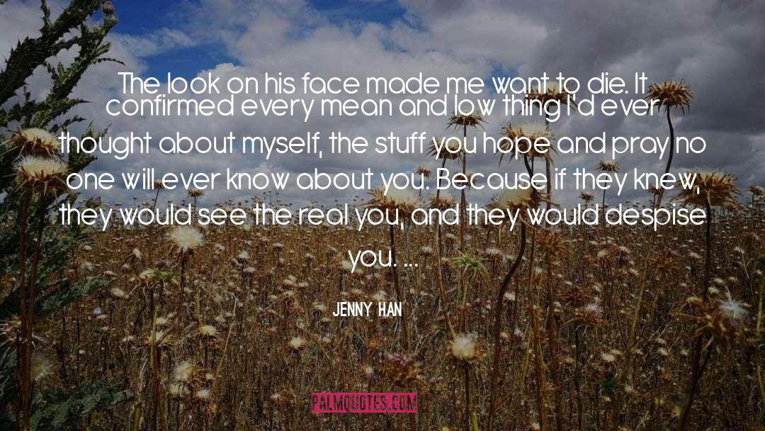 Jenny Han Quotes: The look on his face