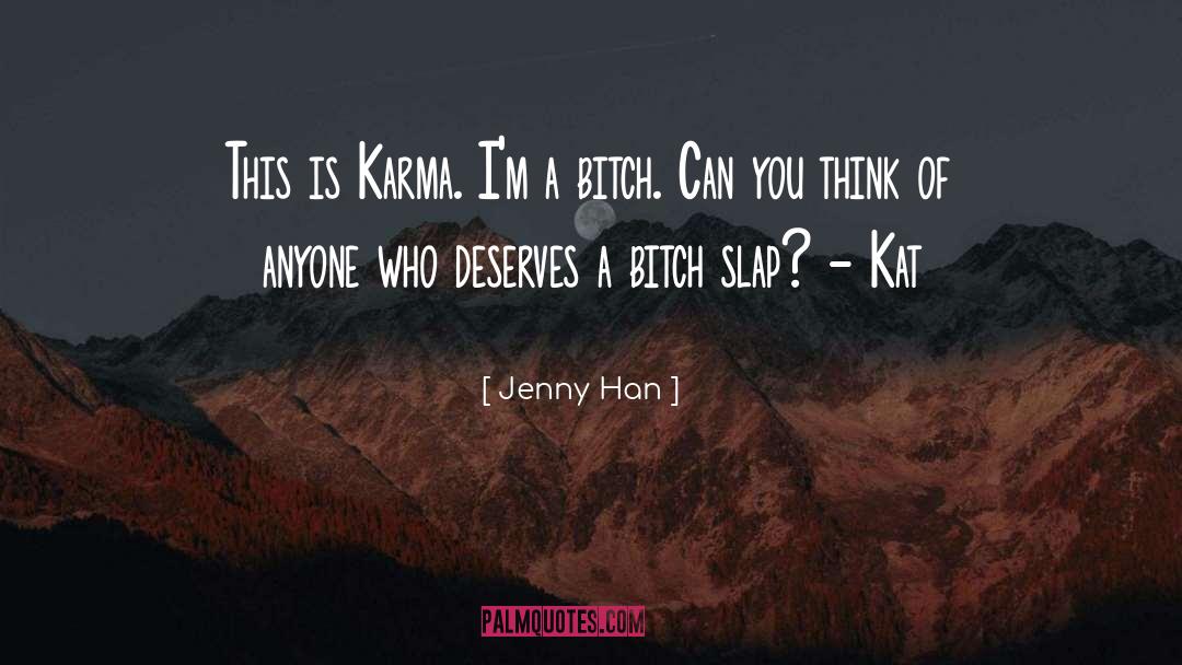 Jenny Han Quotes: This is Karma. I'm a