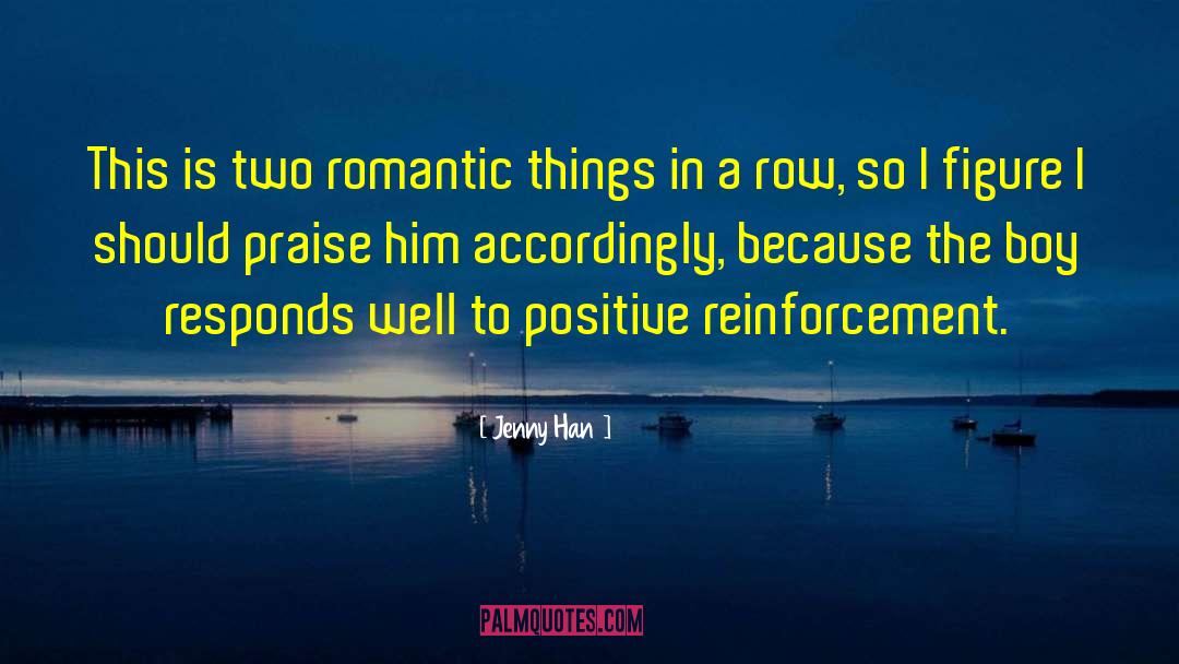 Jenny Han Quotes: This is two romantic things