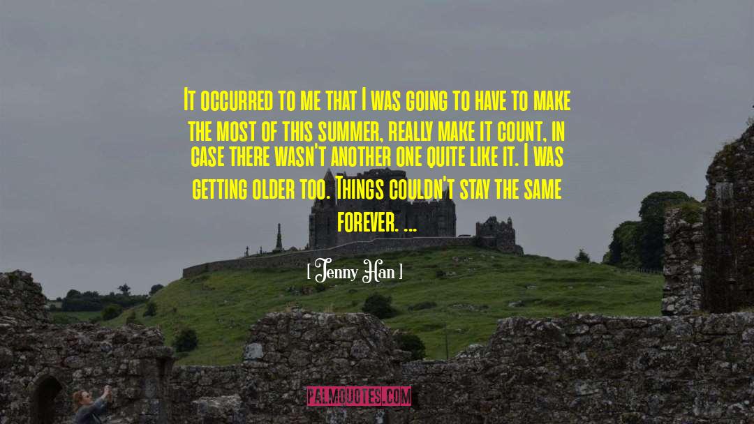 Jenny Han Quotes: It occurred to me that