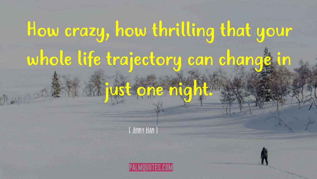 Jenny Han Quotes: How crazy, how thrilling that