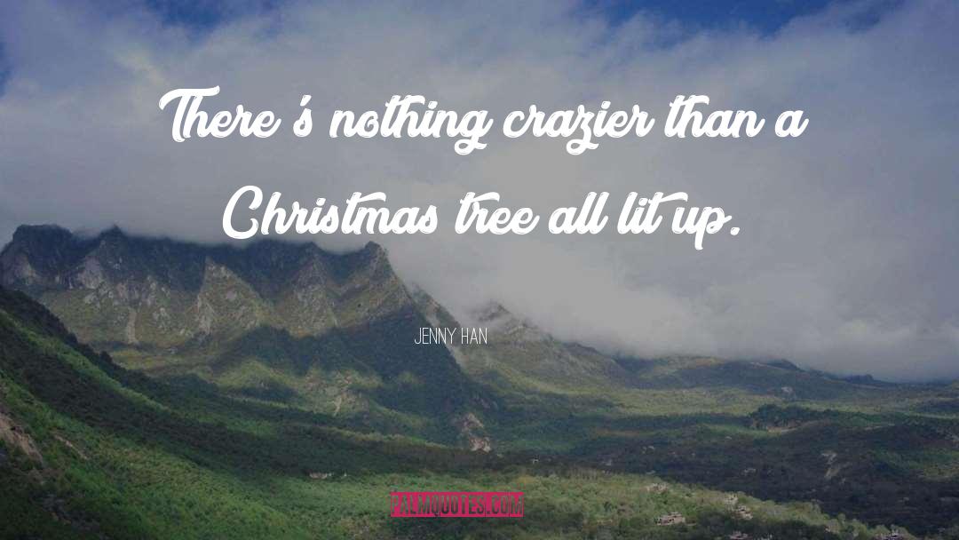 Jenny Han Quotes: There's nothing crazier than a