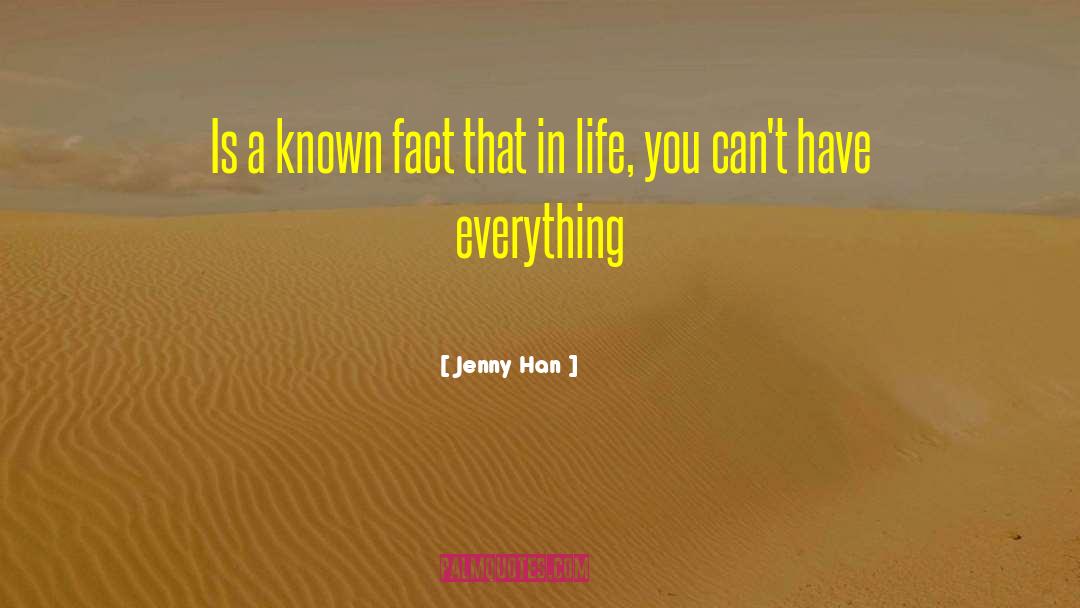 Jenny Han Quotes: Is a known fact that