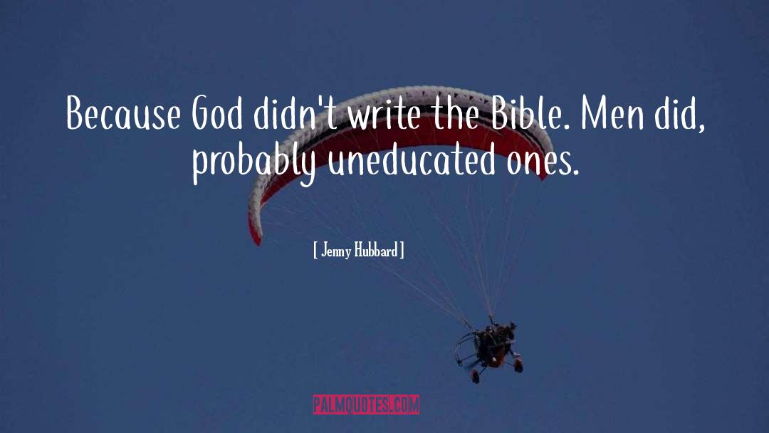 Jenny Hubbard Quotes: Because God didn't write the