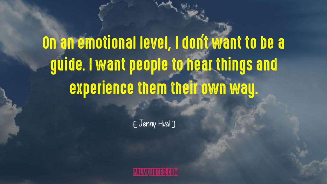 Jenny Hval Quotes: On an emotional level, I
