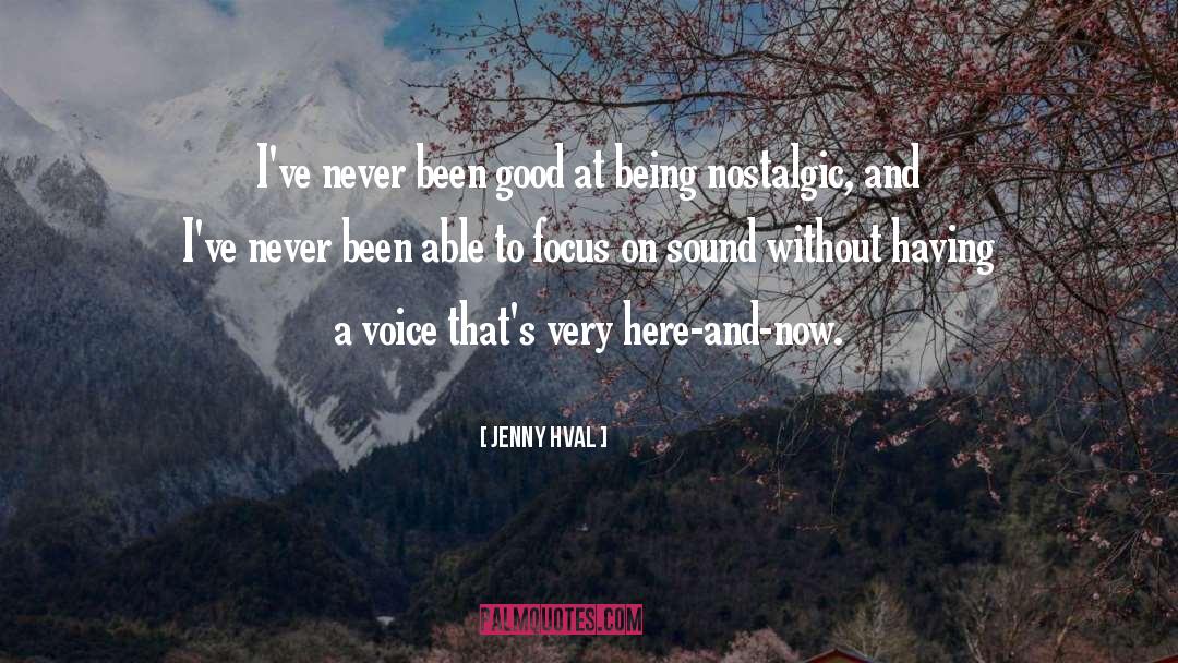 Jenny Hval Quotes: I've never been good at