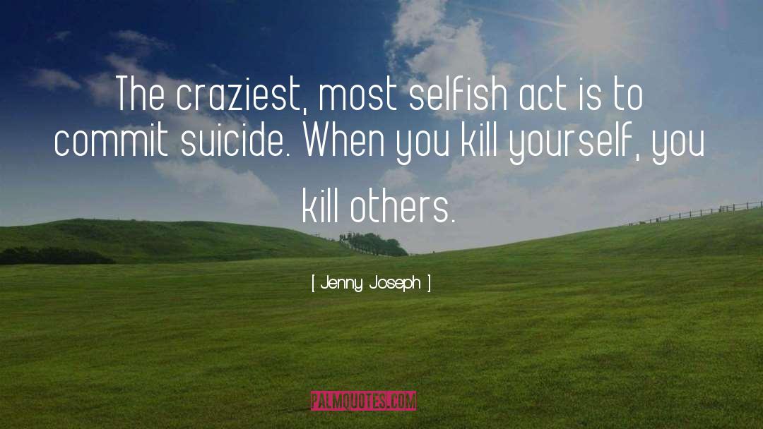 Jenny Joseph Quotes: The craziest, most selfish act