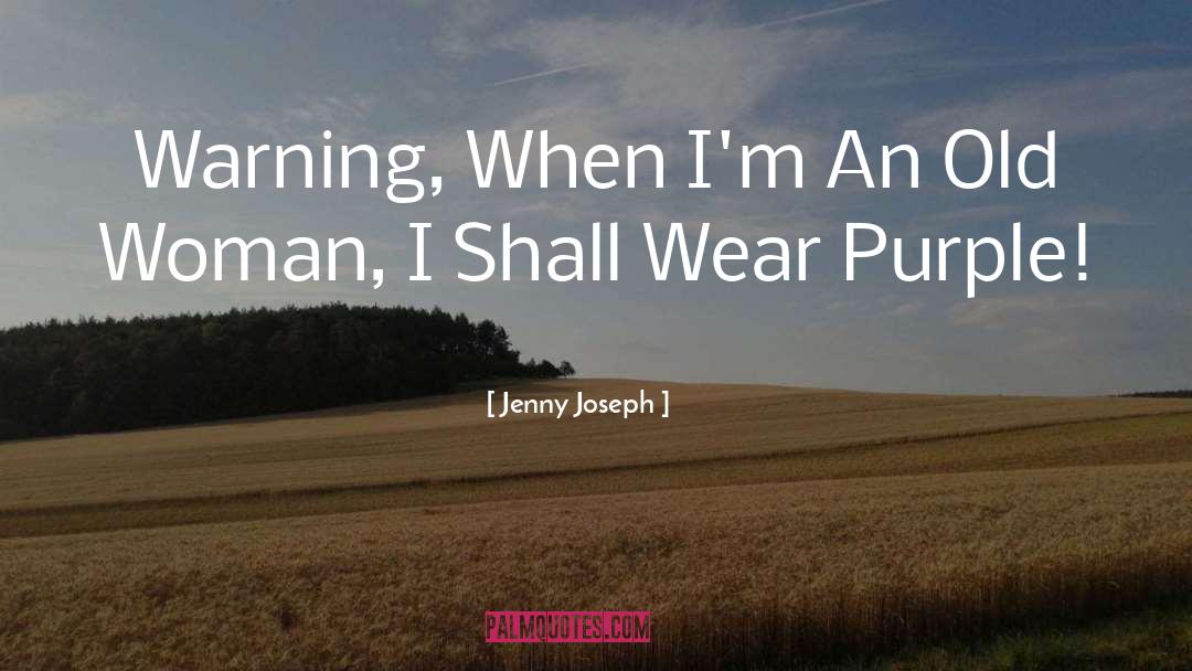 Jenny Joseph Quotes: Warning, When I'm An Old