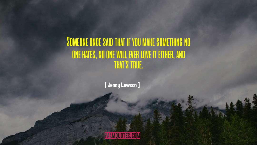 Jenny Lawson Quotes: Someone once said that if