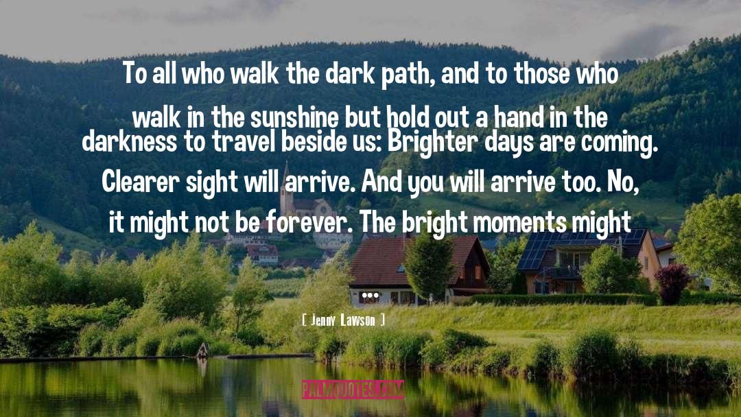 Jenny Lawson Quotes: To all who walk the